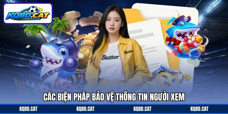 Các biện pháp bảo vệ thông tin người xem Các biện pháp bảo vệ thông tin người xem