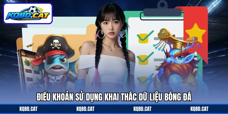 Điều khoản sử dụng khai thác dữ liệu bóng đá Điều khoản sử dụng khai thác dữ liệu bóng đá