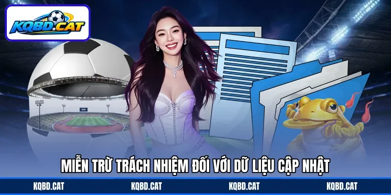 Miễn trừ trách nhiệm đối với dữ liệu cập nhật