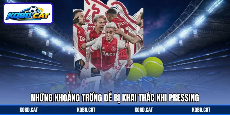 Những khoảng trống dễ bị khai thác khi pressing