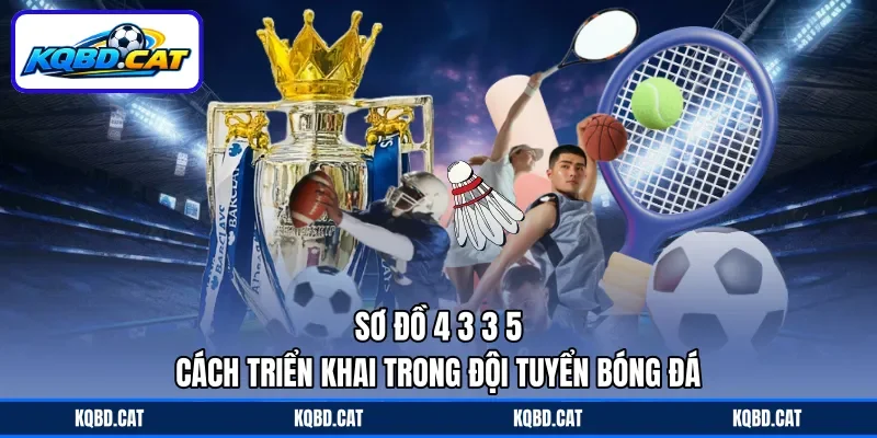 Sơ Đồ 4-3-3 - 5 Cách Triển Khai Trong Đội Tuyển Bóng Đá