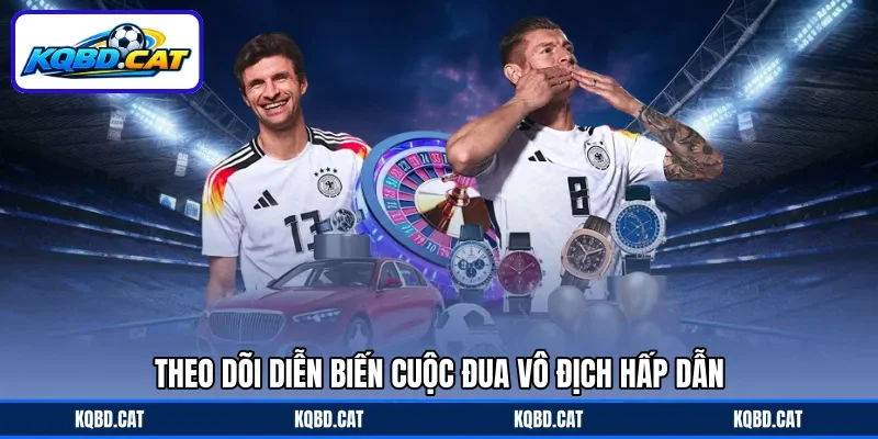 Theo dõi diễn biến cuộc đua vô địch hấp dẫn